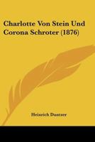 Charlotte Von Stein Und Corona Schroter 1167614429 Book Cover