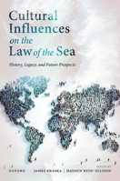 Cultural Influences on the Law of the Sea 0198944136 Book Cover