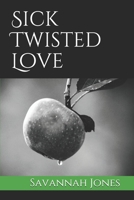 Sick Twisted Love B08P3QVYBK Book Cover