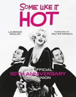 Some Like It Hot: The Official 50th Anniversary Companion 0061761230 Book Cover