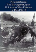 The War Against Japan (United States Army in World War II) 0028811011 Book Cover