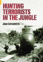 Hunting Terrorists in the Jungle 0752434195 Book Cover