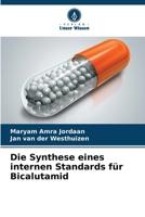 Die Synthese eines internen Standards für Bicalutamid (German Edition) 6208908868 Book Cover