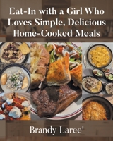 Eat-In with a Girl Who Loves Simple, Delicious Home-Cooked Meals B0FHMQ744V Book Cover