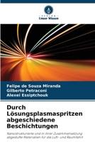 Durch Lösungsplasmaspritzen abgeschiedene Beschichtungen (German Edition) 620750397X Book Cover