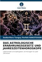 DAS ASTROLOGISCHE ERNÄHRUNGSGESETZ UND JAHRESZEITENHOROSKOPE: Lebensmittel sind Opfergaben; Vorhersagen für jede Jahreszeit 6206034682 Book Cover