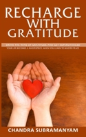 Recharge with Gratitude: Drink the wine of Grace and get supercharged. Your life becomes a masterpiece, when you learn to master peace. B08P1H46GQ Book Cover