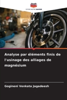 Analyse par éléments finis de l'usinage des alliages de magnésium (French Edition) 6208120292 Book Cover