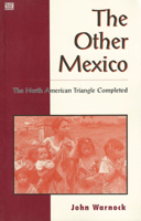 The Other Mexico: The North American Triangle Completed 1551640287 Book Cover