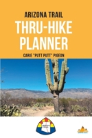 Arizona Trail Thru-Hike Planner B0CHGGXBBR Book Cover