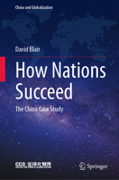 How Nations Succeed: The China Case Study (China and Globalization) 9819220580 Book Cover