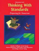 Thinking with Standards: Preparing for Tomorrow (Elementary Level) 1882664930 Book Cover