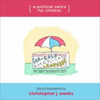 Ice-Cold American Lemonade (A Political Satire for Children): The Sandy Bernadette Story 1954771096 Book Cover