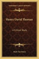 Henry David Thoreau;: A critical study 1015861016 Book Cover