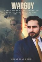 WarGuy: A True Story of an Afghan Boy Born in War. Built by War. Freed in America B0GCZ9TWZJ Book Cover