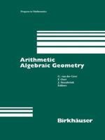 Arithmetic Algebraic Geometry (Progress in Mathematics) 0817635130 Book Cover