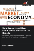 Un'altra prospettiva sulle cause della crisi in Brasile (Italian Edition) 6206927792 Book Cover