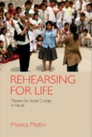 Rehearsing for Life: Theatre for Social Change in Nepal 110841611X Book Cover
