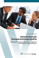Internationale Kooperationsprojekte: Management internationaler Projekte in öffentlichen Organisationen 3639416961 Book Cover