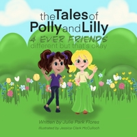 the Tales of Polly and Lilly: 4 Ever Friends different but that's okay 1696984289 Book Cover