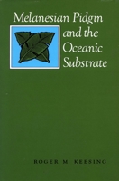 Melanesian Pidgin and the Oceanic Substrate 0804714509 Book Cover