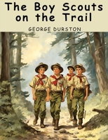 The Boy Scouts on the Trail B00220T3U4 Book Cover