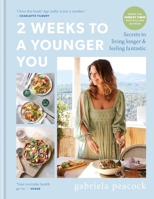 2 Weeks to a Younger You: Secrets to Living Longer & Feeling Fantastic 1914239903 Book Cover