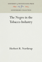 The Negro in the Tobacco Industry 0812290526 Book Cover