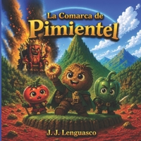 LA COMARCA DE PIMIENTEL: Una divertida aventura infantil llena de fantasía, valores y comida saludable (Spanish Edition) B0GZGB5PFQ Book Cover