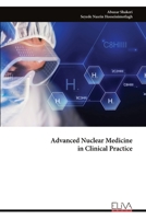 Advanced Nuclear Medicine in Clinical Practice 9999346650 Book Cover