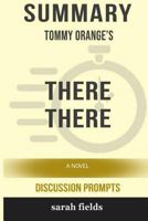 Summary: Tommy Orange's There There: A Novel (Discussion Prompts) 0368230767 Book Cover