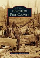 Northern Pine County (Images of America: Minnesota) 0738583448 Book Cover