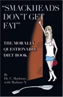 "Smackheads Don't Get Fat" 1905102704 Book Cover