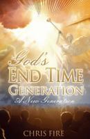 God End Time Generation: A New Generation 0615455611 Book Cover