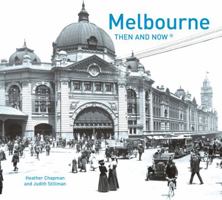 Melbourne: Then and Now 1909815314 Book Cover