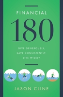 Financial 180: Give Generously, Save Consistently, Live Wisely B09MYSPXPJ Book Cover
