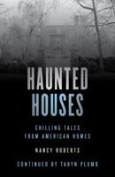 Haunted Houses, 3rd: Chilling Tales from 24 American Homes 0762703202 Book Cover