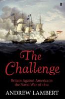 The Challenge: Britain Against America in the Naval War of 1812 057127319X Book Cover