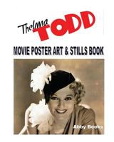 Thelma Todd Movie Poster Art & Stills Book 1544258577 Book Cover