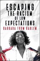 Escaping the Racism of Low Expectations 1682615855 Book Cover