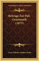 Beitrage Zur Pali-Grammatik (1875) 1167483960 Book Cover