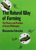 Natural Way of Farming:  The Theory and Practice of Green 0870406132 Book Cover