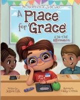 A Place for Grace: A Tale of Self-Affirmation 1735268429 Book Cover