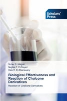 Biological Effectiveness and Reaction of Chalcone Derivatives: Reaction of Chalcone Derivatives 6205521806 Book Cover