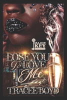 Lose You to Love Me B0851MWS2Y Book Cover