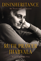 Disinheritance: The Rediscovered Stories of Ruth Prawer Jhabvala 1640097368 Book Cover