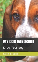 MY DOG HANDBOOK: Know Your Dog B08MMT3JF2 Book Cover