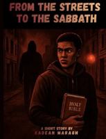 From the Streets to the Sabbath B0G4HN8YBQ Book Cover