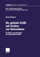 Die Optimale Grosse Und Struktur Von Unternehmen: Der Einfluss Von Informations- Und Kommunikationstechnik 3824474301 Book Cover