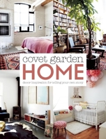 Covet Garden Home: Décor Inspiration for Telling Your Own Story 1927958113 Book Cover